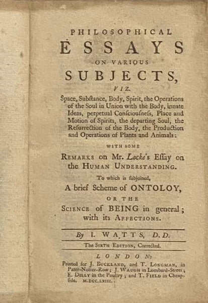 Philosophical Essays on Various Subjects, Viz. Space, Substance, Body, Spirit, the Operations of the Soul in Union with the Body, Innate Ideas, Perpetual Consciousness, Place and Motion of Spirits, the Departing Soul, the Resurrection of the Body, the Pr…