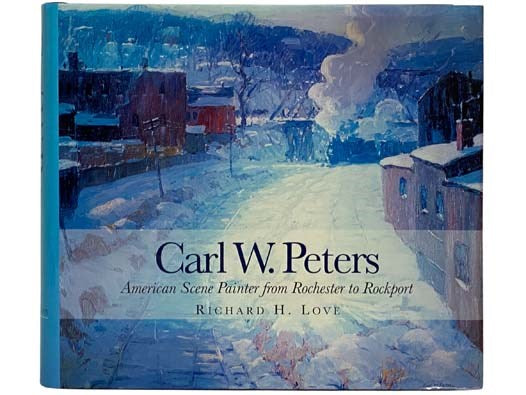 Carl W. Peters: American Scene Painter from Rochester to Rockport