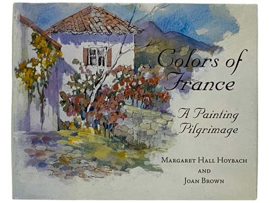 Colors of France: A Painting Pilgrimage