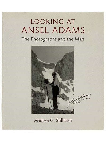 Looking at Ansel Adams: The Photographs and the Man
