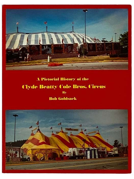A Pictorial History of the Clyde Beatty Cole Bros. Circus