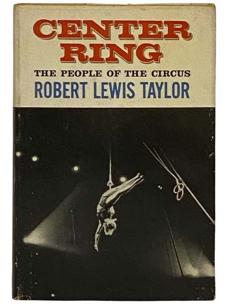 Center Ring: The People of the Circus