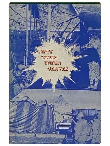 Fifty Years Under Canvas: The Autobiography of Herbert Walter Channell
