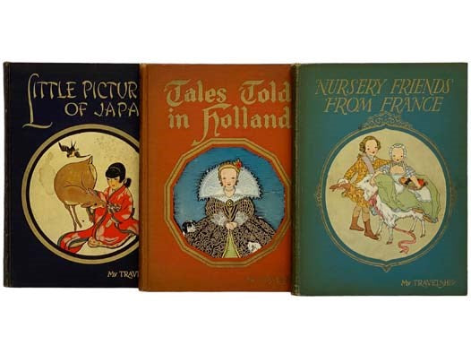 My Travelship Series Complete Three Volume Set: Little Pictures of Japan; Tales Told in Holland; Nursery Friends from France