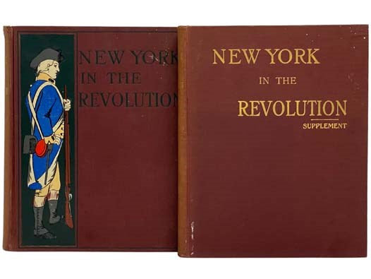 New York in the Revolution as Colony and State, with New York in the Revolution Supplement (Two Volume Set)