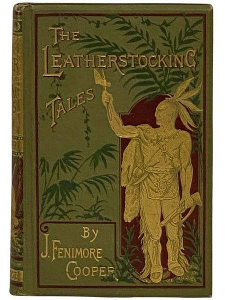 Cooper's 'Leather-Stocking Tales,' Comprising: The Deerslayer; The Last of the Mohicans; The Pathfinder; The Pioneers; The Prairie [Leatherstocking]
