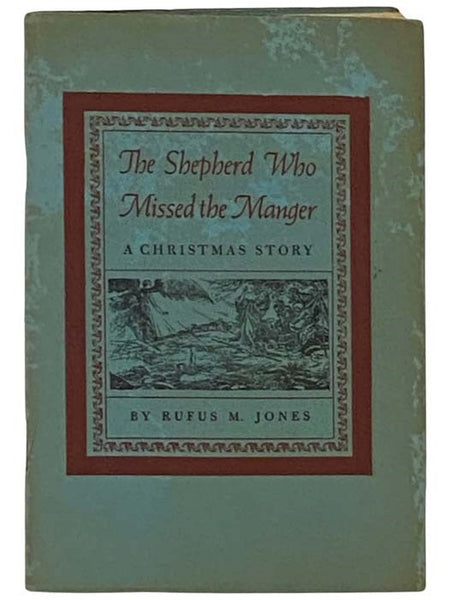 The Shepherd Who Missed the Manger: A Christmas Story