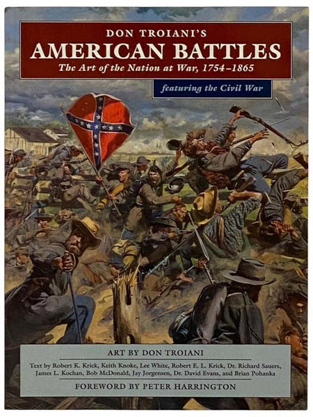 Don Troiani's American Battles: The Art of the Nation at War, 1754-1865, Featuring the Civil War