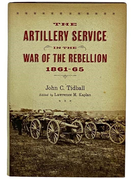 The Artillery Service in the War of the Rebellion, 1861-65