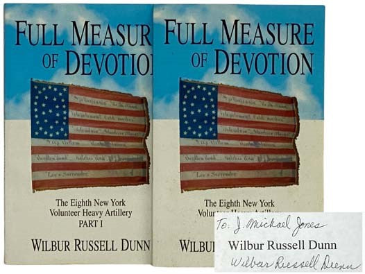 Full Measure of Devotion: The Eighth New York Volunteer Heavy Artillery, Part 1 and Part 2 (2 Volume Set)