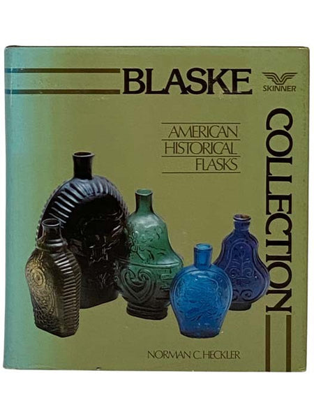 The Edmund & Jayne Blaske Collection of American Historical Flasks