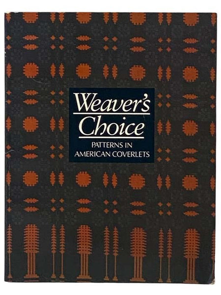 Weaver's Choice: Patterns in American Coverlets (Handbook of Collections, V)