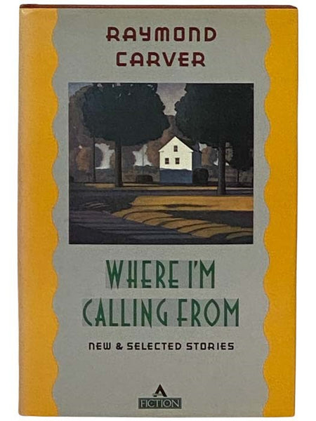 Where I'm Calling From: New and Selected Stories