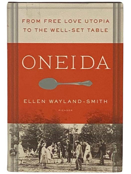 Oneida: From Free Love Utopia to the Well-Set Table