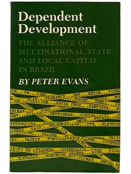 Dependent Development: The Alliance of Multinational, State, and Local Capital in Brazil