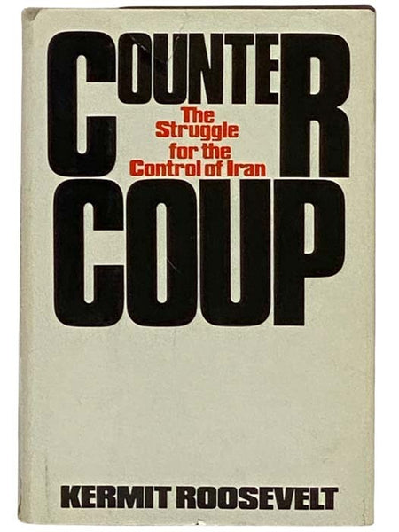 Counter Coup: The Struggle for the Control of Iran