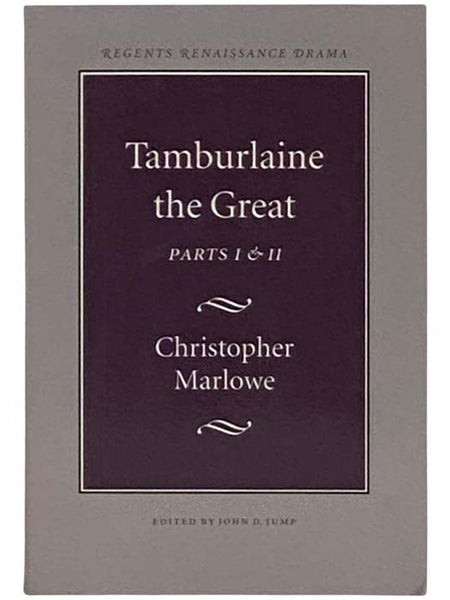 Tamburlaine the Great, Parts I and II (Regents Renaissance Drama)