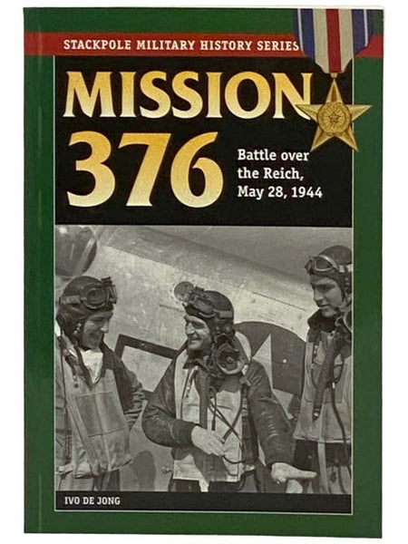 Mission 376: Battle Over the Reich, May 28, 1944 (Stackpole Military History Series)