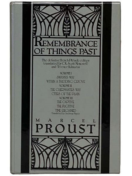 Remembrance of Things Past, in Three Volumes: Swann's Way; Within a Budding Grove; The Guermantes Way; Cities of the Plain; The Captive; The Fugitive; Time Regained