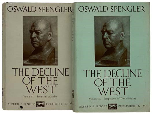 The Decline of the West, in Two Volumes: I. Form and Actuality; II. Perspectives of World-History