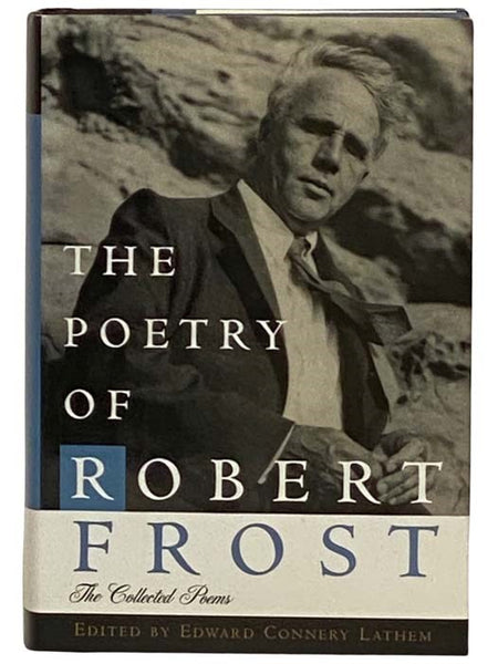 The Poetry of Robert Frost: The Collected Poems, Complete and Unabridged
