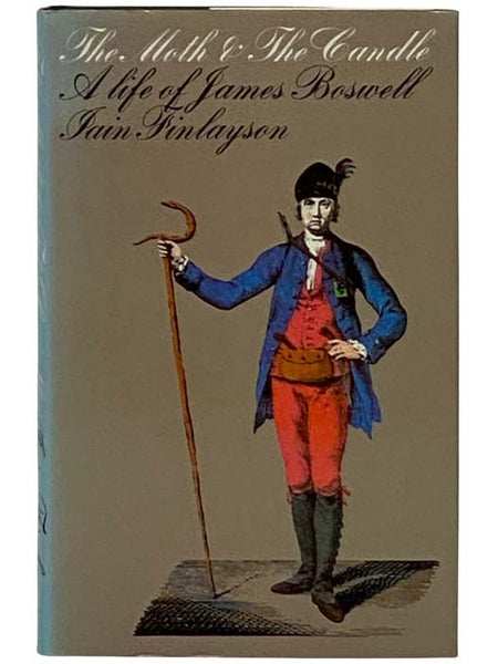 The Moth and the Candle: A Life of James Boswell