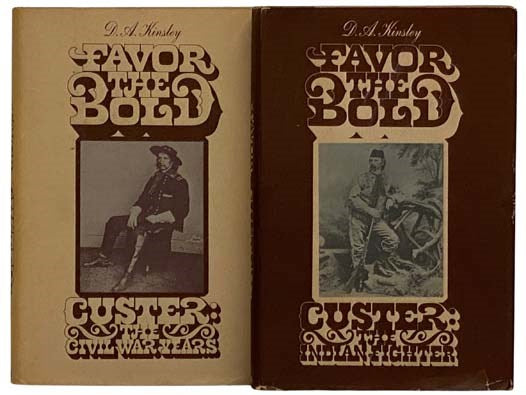 Custer: Favor the Bold, in Two Volumes: The Civil War Years; The Indian Fighter [General George]