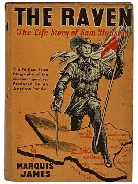 The Raven: A Biography [The Life Story of Sam Houston]
