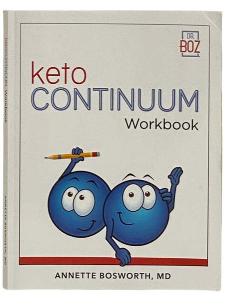 Keto Continuum Workbook: The Steps to be Consistently Keto for Life