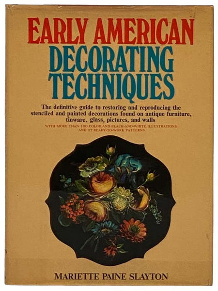 Early American Decorating Techniques: Step-by-Step Directions for Mastering Traditional Crafts