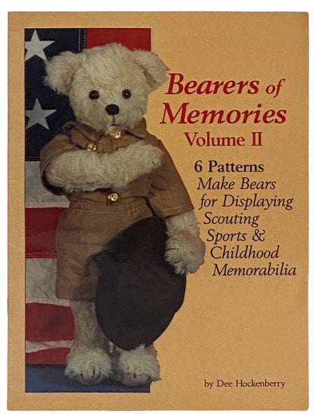 Bearers of Memories, Volume II: 6 Patterns, Make Bears for Displaying, Scouting, Sports and Childhood Memorabilia