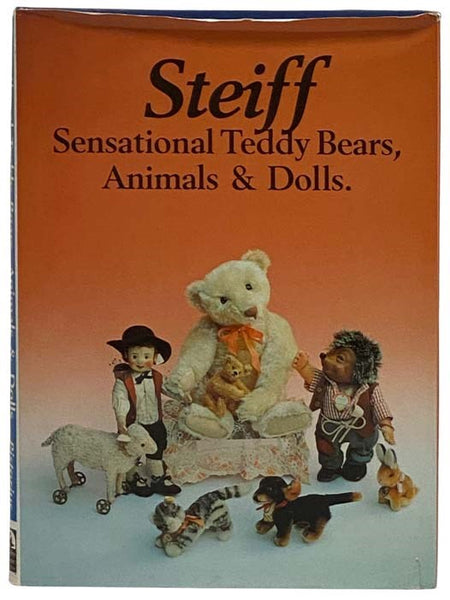 Steiff: Sensational Teddy Bears, Animals and Dolls