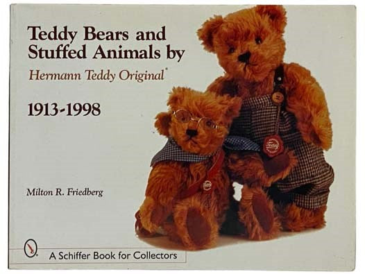 Teddy Bears and Stuffed Animals by Hermann Teddy Original, 1913-1998 (A Schiffer Book for Collectors)