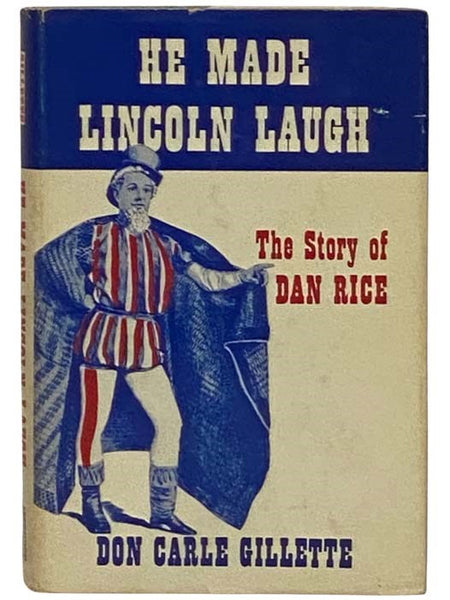 He Made Lincoln Laugh: The Story of Dan Rice