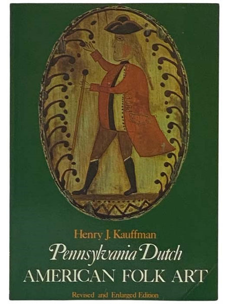 Pennsylvania Dutch: American Folk Art (Revised and Enlarged Edition)
