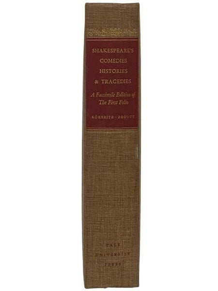Mr. William Shakespeares Comedies, Histories, & Tragedies Published According to the True Originall Copies: A Photographic Facsimile of the First Folio Edition