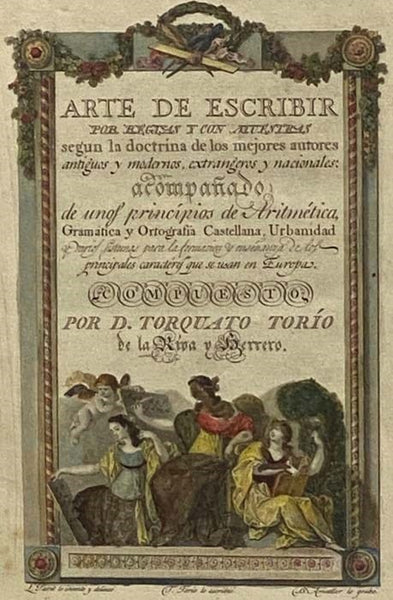 Arte de Escribir por Reglas y con Muestras, Segun la Doctrina de los Mujeres Autores Antiguos y Modernos, Extrangeros y Nacionales: Acompanado de Unos Principios de Aritmetica, Gramatica y Ortografia Castellana, Urbanidad y Varios Sistemas para la Formac…