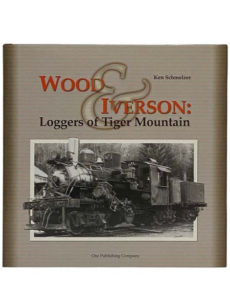 Wood & Iverson: Loggers of Tiger Mountain