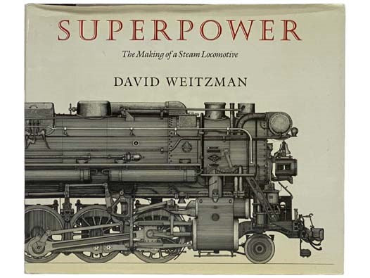 Superpower: The Making of a Steam Locomotive