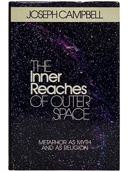 The Inner Reaches of Outer Space: Metaphor as Myth and as Religion