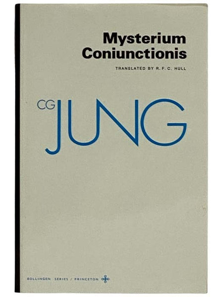 Mysterium Coniunctionis: An Inquiry into the Separation and Synthesis of Psychic Opposites in Alchemy (Collected Works of C.G. Jung Vol.14)