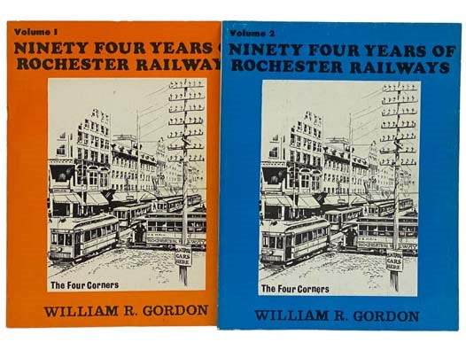 94 Years of Rochester Railways Volume 1: Rochester City and Brighton Railroad, 1862-1890; Rochester Electric Railroad, 1889-1890; Rochester Railway Company, 1890-1909; Rochester and Lake Ontario Railway, 1872; The Rochester and Irondequoit R.R. Company, …