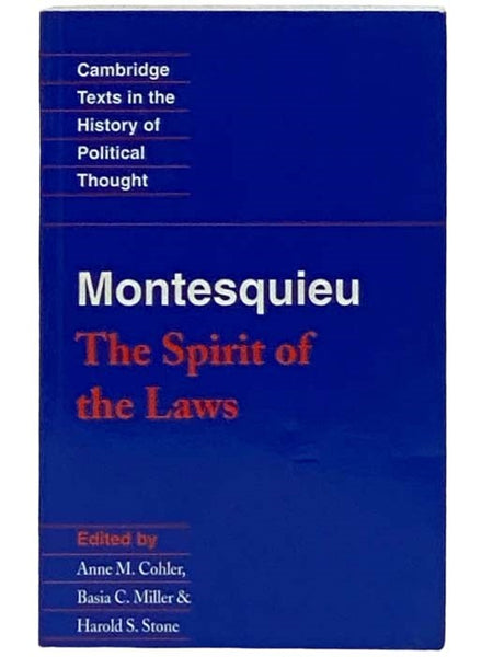 The Spirit of the Laws (Cambridge Texts in the History of Political Thought)
