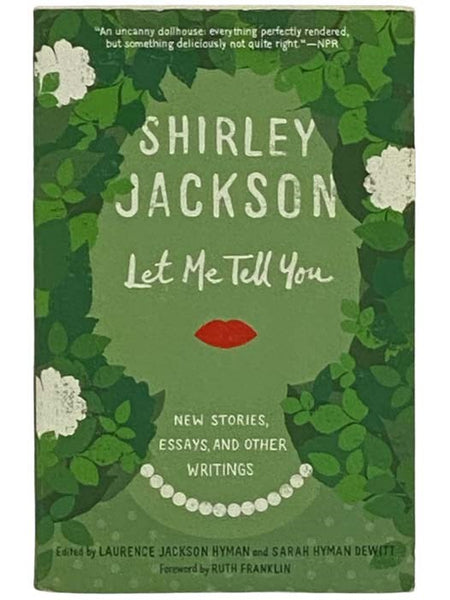 Let Me Tell You: New Stories, Essays, and Other Writings