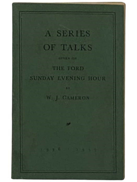 A Series of Talks Given on the Ford Sunday Evening Hour, 1936-1937