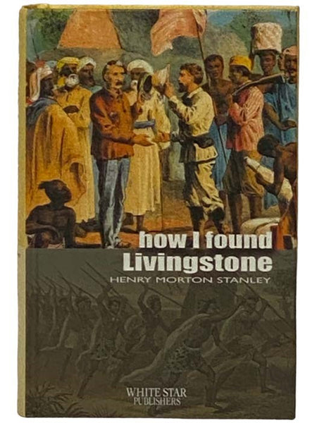 How I Found Livingstone (Adventure Classics)
