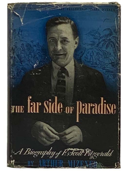 The Far Side of Paradise: A Biography of F. Scott Fitzgerald
