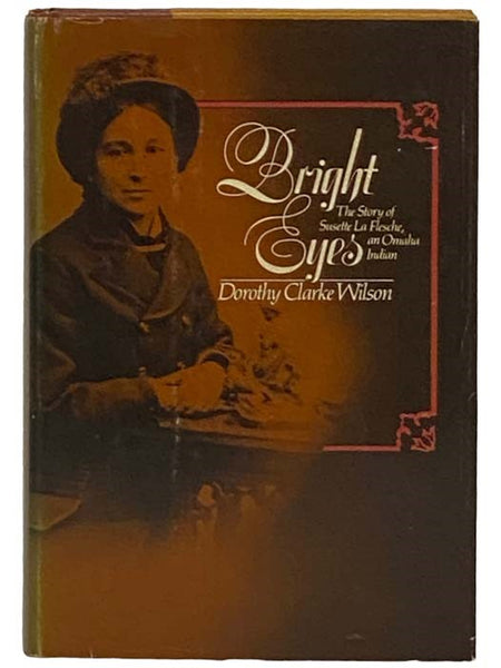 Bright Eyes: The Story of Susette La Flesche, an Omaha Indian