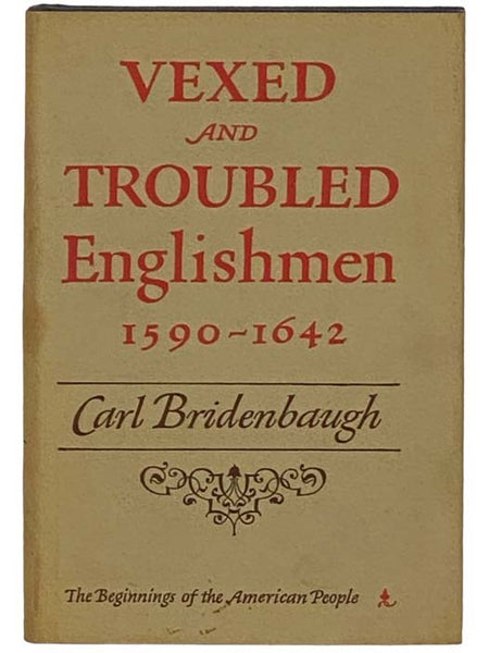 Vexed and Troubled Englishman 1590-1642: The Beginnings of the American People