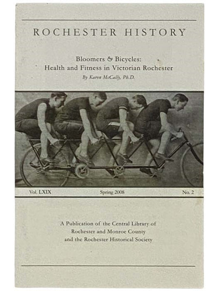 Bloomers and Bicycles: Health and Fitness in Victorian Rochester (Rochester History: Spring, 2008, Vol. LXIX, No. 2) [New York]